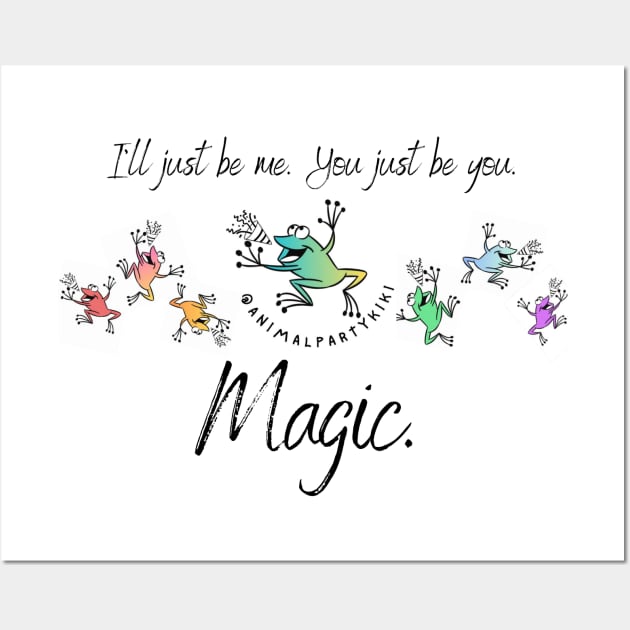 Magic - I'll be me and you'll be you! Wall Art by Animal Party Kiki